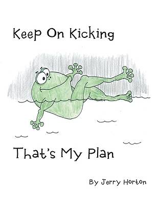 Picture of Keep On Kicking That's My Plan