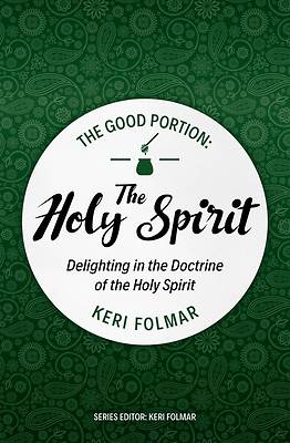 Picture of The Good Portion - The Holy Spirit