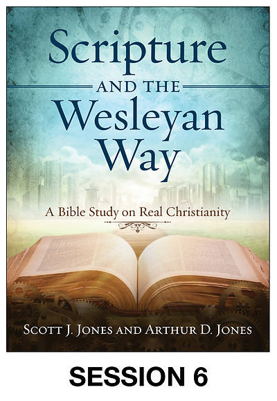 Picture of Scripture and the Wesleyan Way Streaming Video Session 6