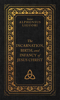 Picture of The Incarnation, Birth, and Infancy of Jesus Christ