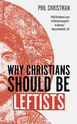 Picture of Why Christians Should Be Leftists