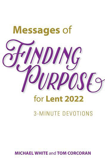 Picture of Messages of Finding Purpose for Lent 2022