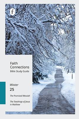 Faith Connections Adult Bible Study Guide Winter (Dec/Jan/Feb 2025)