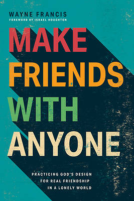 Make Friends with Anyone