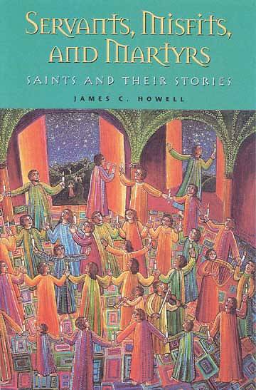 Picture of Servants, Misfits, and Martyrs