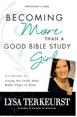 Picture of Becoming More Than a Good Bible Study Girl Bible Study Participant's Guide - eBook [ePub]