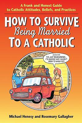 Picture of How to Survive Being Married to a Catholic