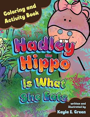Picture of Hadley the Hippo Is What She Eats Coloring and Activity Book