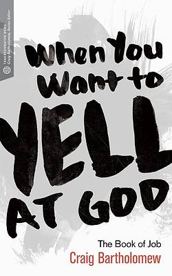 Picture of When You Want to Yell at God