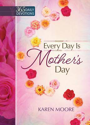Picture of Every Day Is Mother's Day
