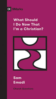 Picture of What Should I Do Now That I'm a Christian?