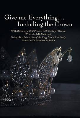 Picture of Give me Everything...Including the Crown