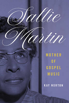 Picture of Sallie Martin, Mother of Gospel Music