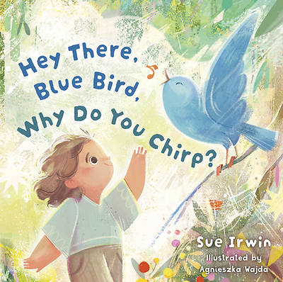 Picture of Hey There, Bluebird, Why Do You Chirp?