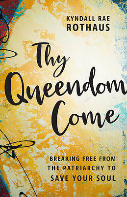 Picture of Thy Queendom Come