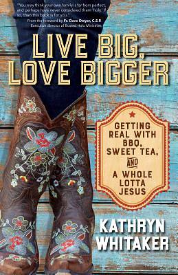 Picture of Live Big, Love Bigger