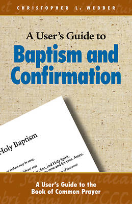 Picture of A User's Guide to Baptism and Confirmation