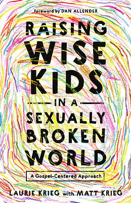 Picture of Raising Wise Kids in a Sexually Broken World