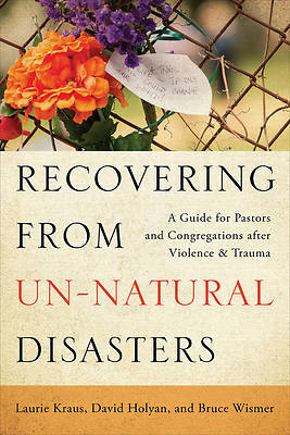 Picture of Recovering from Un-Natural Disasters
