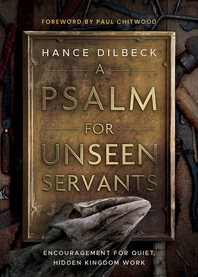 A Psalm for Unseen Servants