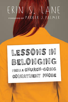 Picture of Lessons in Belonging from a Church-Going Commitment Phobe