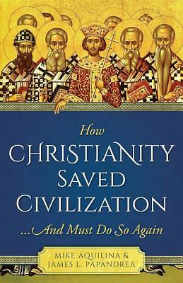 Picture of How Christianity Civilized the Faith