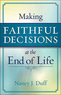Picture of Making Faithful Decisions at the End of Life