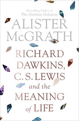 Picture of Richard Dawkins, C. S. Lewis and the Meaning of Life