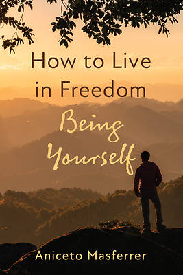 Picture of How to Live in Freedom Being Yourself
