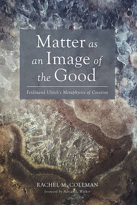 Picture of Matter as an Image of the Good