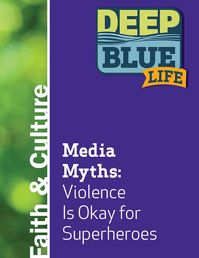 Picture of Deep Blue Life: Media Myths: Violence Is Okay for Superheroes Word Download