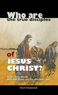 Picture of Who Are the True Disciples of Jesus Christ?