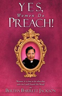 Picture of Yes, Women Do Preach!