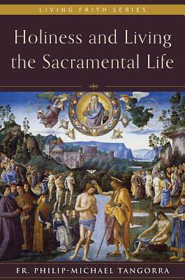 Picture of Holiness and Living the Sacramental Life