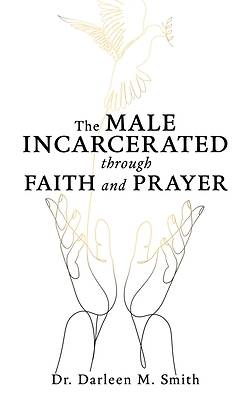 Picture of The Male Incarcerated Through Faith and Prayer