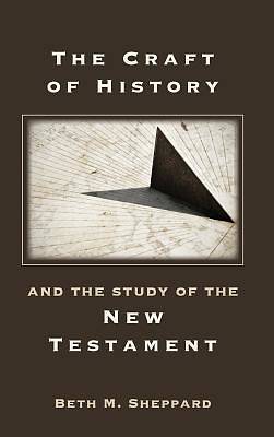 Picture of The Craft of History and the Study of the New Testament