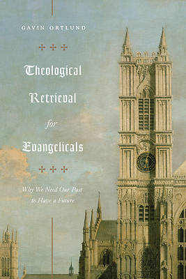 Picture of Theological Retrieval for Evangelicals