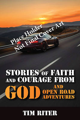 Picture of Stories of Faith and Courage God and Open Road Adventures