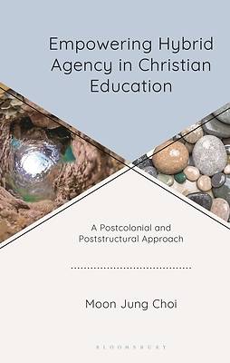 Empowering Hybrid Agency in Christian Education