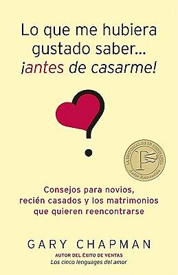 Picture of Lo Que Me Hubiera Gustado Saber... Antes de Casarme!