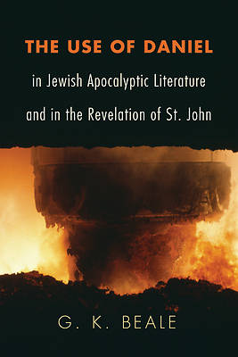 Picture of The Use of Daniel in Jewish Apocalyptic Literature and in the Revelation of St. John