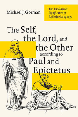 Picture of The Self, the Lord, and the Other according to Paul and Epictetus