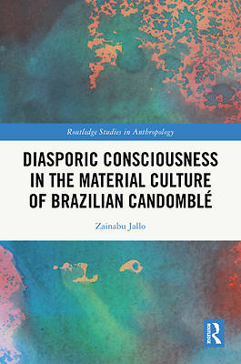 Picture of Diasporic Consciousness in the Material Culture of Brazilian Candomblé