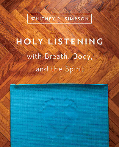 Picture of Holy Listening with Breath, Body, and the Spirit