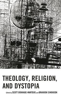 Theology, Religion, and Dystopia