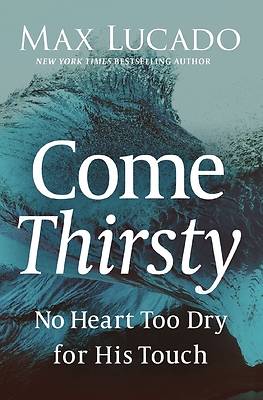 Picture of Come Thirsty