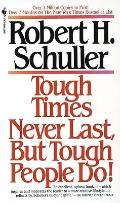 Picture of Tough Times Never Last, But Tough People Do!