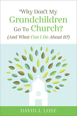 Picture of Why Don't My Grandchildren Go to Church?