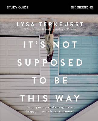 Picture of It's Not Supposed to Be This Way Bible Study Guide - eBook [ePub]