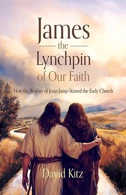 James, the Lynchpin of Our Faith